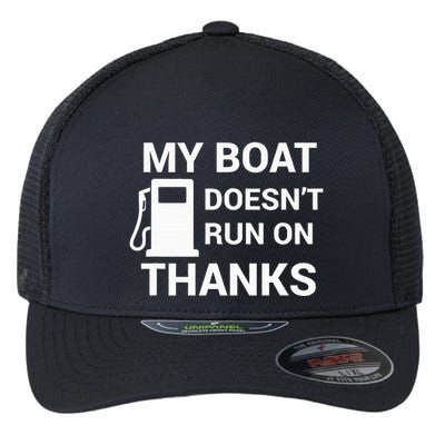 My Boat Does Not Run on Thanks Gas Money Flexfit Unipanel Trucker Cap