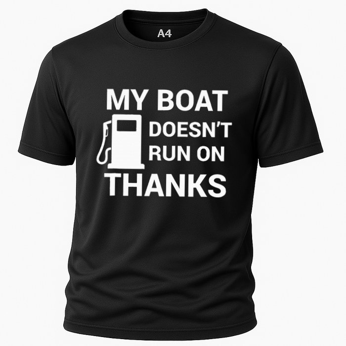 My Boat Does Not Run on Thanks Gas Money Performance Shirt