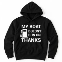 My Boat Does Not Run on Thanks Gas Money Hoodie