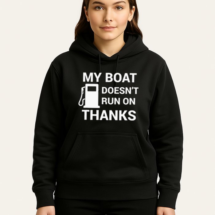 My Boat Does Not Run on Thanks Gas Money Hoodie