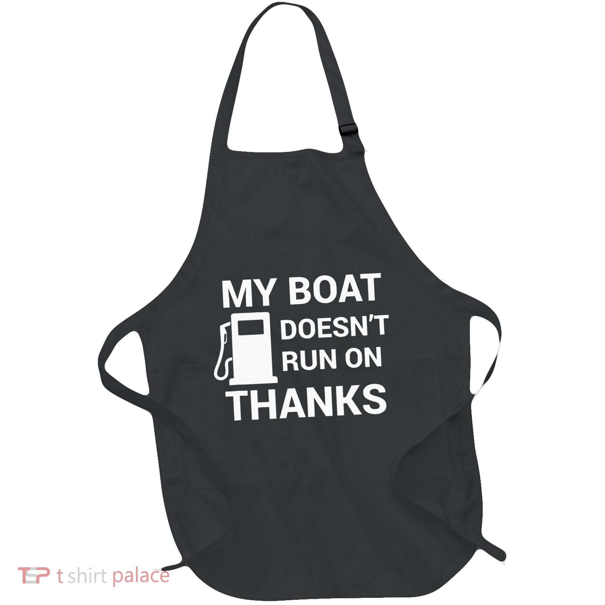My Boat Does Not Run on Thanks Gas Money Apron