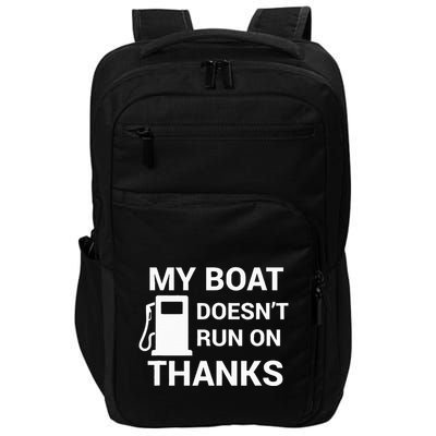 My Boat Does Not Run on Thanks Gas Money Impact Tech Backpack