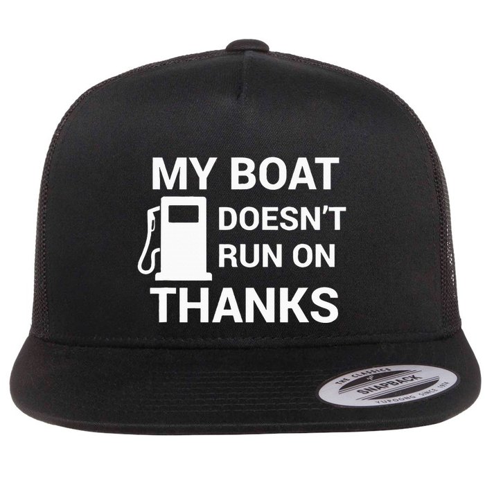 My Boat Does Not Run on Thanks Gas Money Flatbill Hat