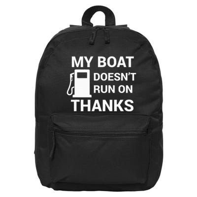 My Boat Does Not Run on Thanks Gas Money 16 in Basic Backpack