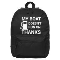My Boat Does Not Run on Thanks Gas Money 16 in Basic Backpack