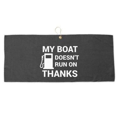 My Boat Does Not Run on Thanks Gas Money Large Microfiber Waffle Golf Towel