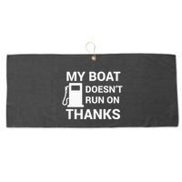 My Boat Does Not Run on Thanks Gas Money Large Microfiber Waffle Golf Towel