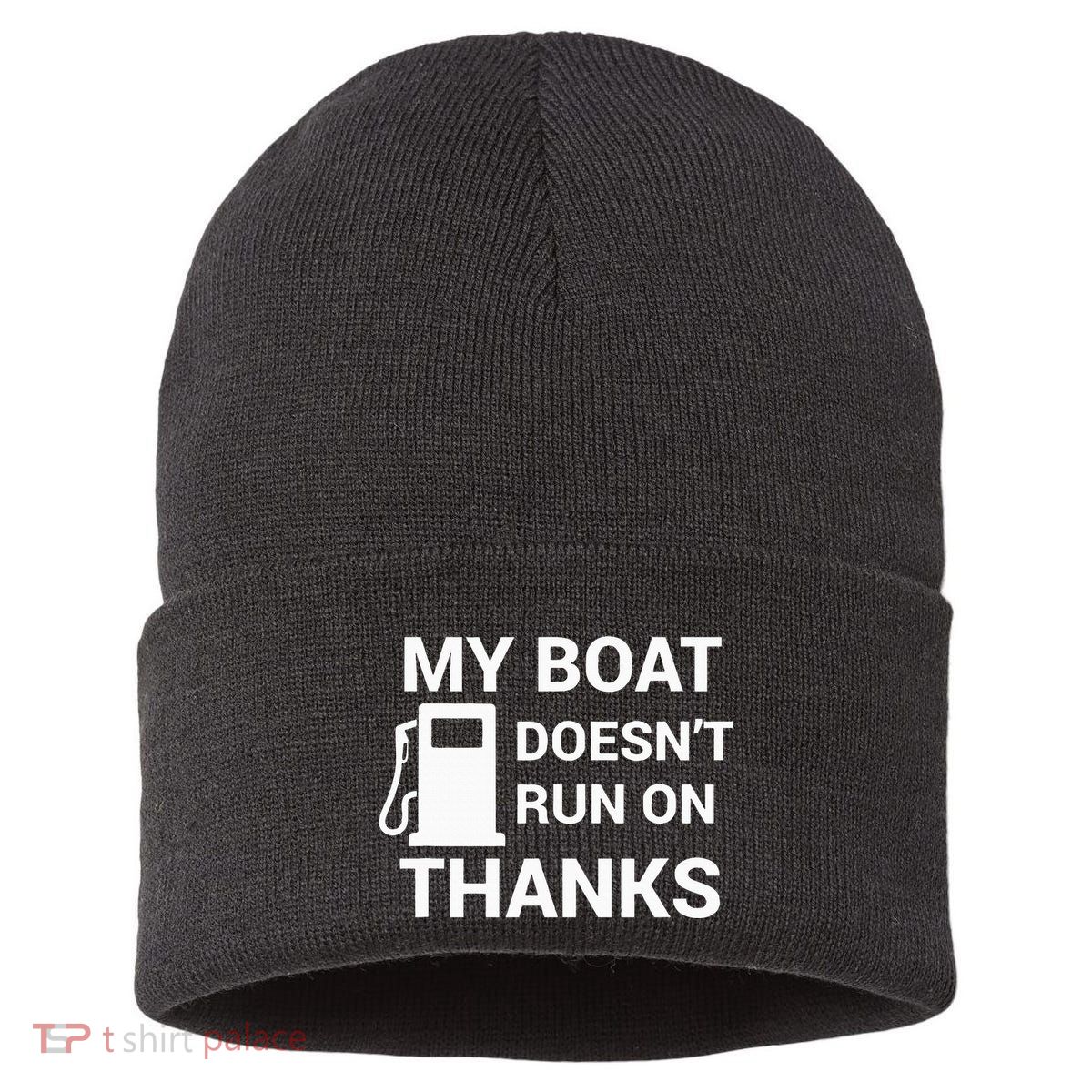 My Boat Does Not Run on Thanks Gas Money Sustainable Knit Beanie