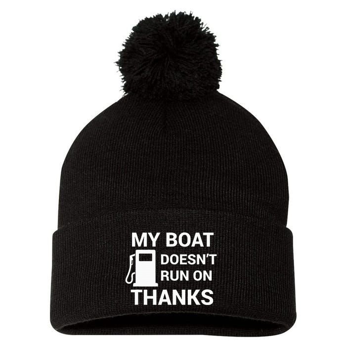 My Boat Does Not Run on Thanks Gas Money Pom Pom 12in Knit Beanie