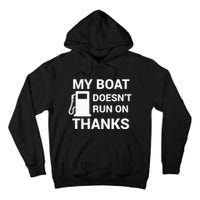 My Boat Does Not Run on Thanks Gas Money Tall Hoodie