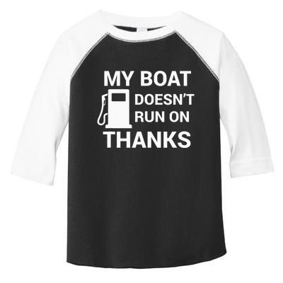 My Boat Does Not Run on Thanks Gas Money Toddler Fine Jersey T-Shirt