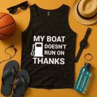 My Boat Does Not Run on Thanks Gas Money Tank Top