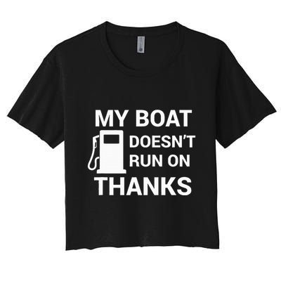 My Boat Does Not Run on Thanks Gas Money Crop Top