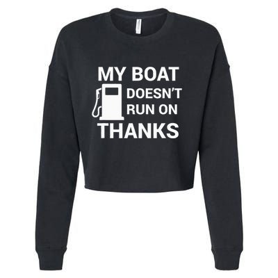 My Boat Does Not Run on Thanks Gas Money Cropped Pullover Crew