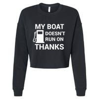My Boat Does Not Run on Thanks Gas Money Cropped Pullover Crew