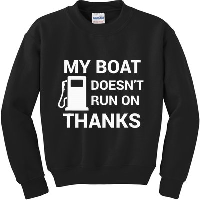 My Boat Does Not Run on Thanks Gas Money Kids Sweatshirt