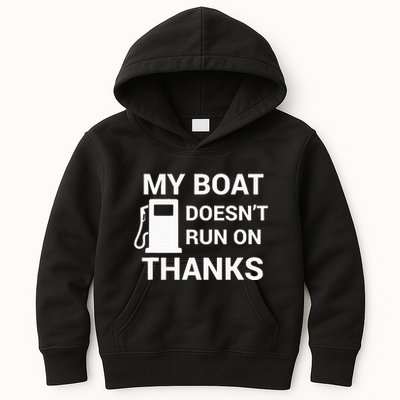 My Boat Does Not Run on Thanks Gas Money Kids Hoodie