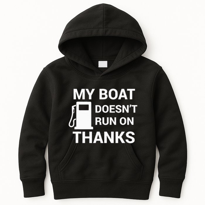 My Boat Does Not Run on Thanks Gas Money Kids Hoodie
