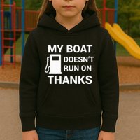 My Boat Does Not Run on Thanks Gas Money Kids Hoodie