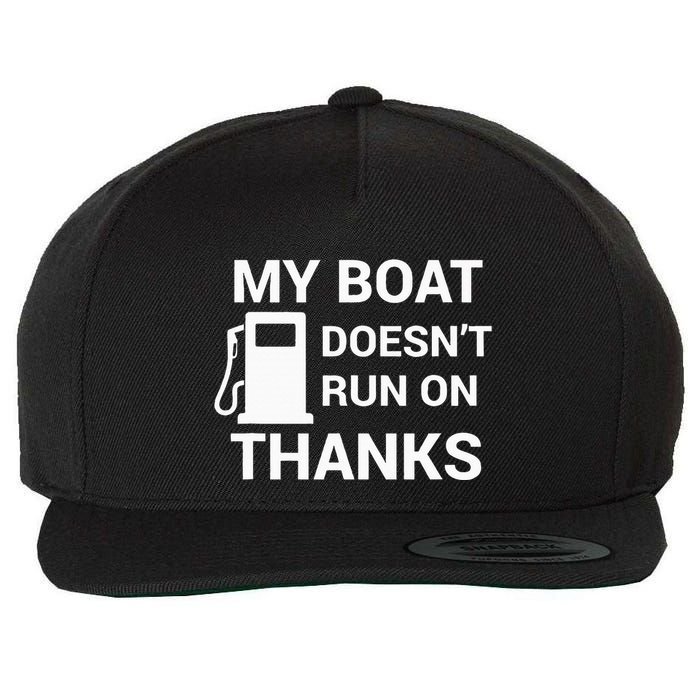 My Boat Does Not Run on Thanks Gas Money Wool Snapback Cap