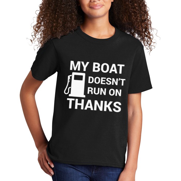 My Boat Does Not Run on Thanks Gas Money Kids T-Shirt
