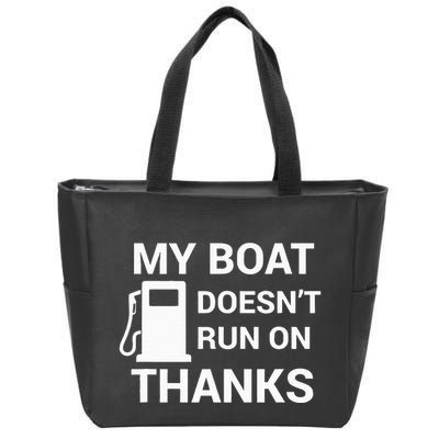 My Boat Does Not Run on Thanks Gas Money Zip Tote Bag