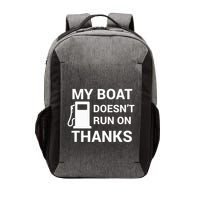 My Boat Does Not Run on Thanks Gas Money Vector Backpack