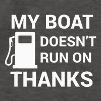 My Boat Does Not Run on Thanks Gas Money Vector Backpack