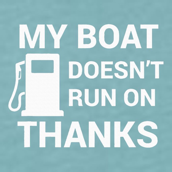 My Boat Does Not Run on Thanks Gas Money Sueded Cloud Jersey T-Shirt