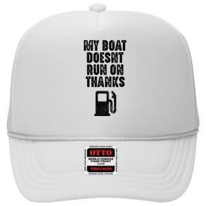 My Boat Doesn't Run On Thanks Boating Gifts for Boat Owners High Crown Mesh Back Trucker Hat