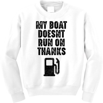 My Boat Doesn't Run On Thanks Boating Gifts for Boat Owners Kids Sweatshirt