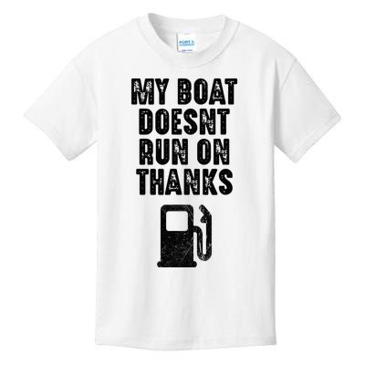 My Boat Doesn't Run On Thanks Boating Gifts for Boat Owners Kids T-Shirt