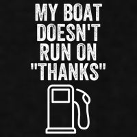 My Boat Doesnt Run On Thanks Funny Boat Owner Funny Boating Boat Gas Money Ladies PosiCharge Tri-Blend Wicking Tank