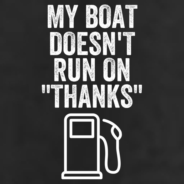 My Boat Doesnt Run On Thanks Funny Boat Owner Funny Boating Boat Gas Money Cool Comfort Performance Bucket Hat