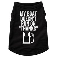 My Boat Doesnt Run On Thanks Funny Boat Owner Funny Boating Boat Gas Money Doggie Tank