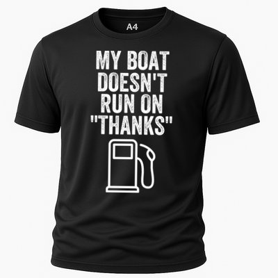 My Boat Doesnt Run On Thanks Funny Boat Owner Funny Boating Boat Gas Money Performance Shirt