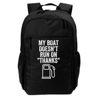 My Boat Doesnt Run On Thanks Funny Boat Owner Funny Boating Boat Gas Money Backpack