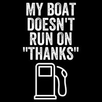 My Boat Doesnt Run On Thanks Funny Boat Owner Funny Boating Boat Gas Money Drawstring Bag