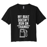 My Boat Doesnt Run On Thanks Funny Boat Owner Funny Boating Boat Gas Money Crop Top