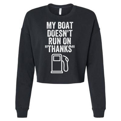 My Boat Doesnt Run On Thanks Funny Boat Owner Funny Boating Boat Gas Money Cropped Pullover Crew