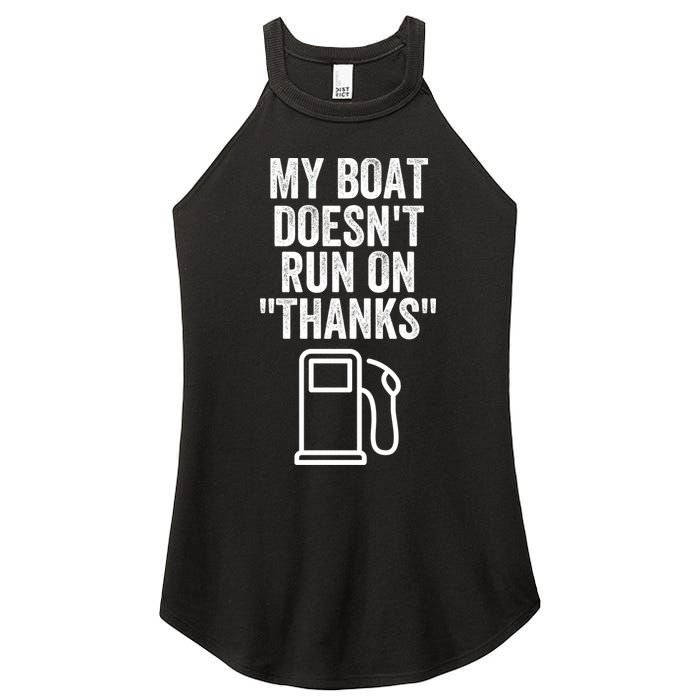 My Boat Doesnt Run On Thanks Funny Boat Owner Funny Boating Boat Gas Money Women's Perfect Tri Rocker Tank