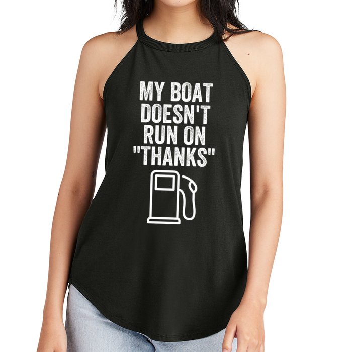 My Boat Doesnt Run On Thanks Funny Boat Owner Funny Boating Boat Gas Money Women's Perfect Tri Rocker Tank