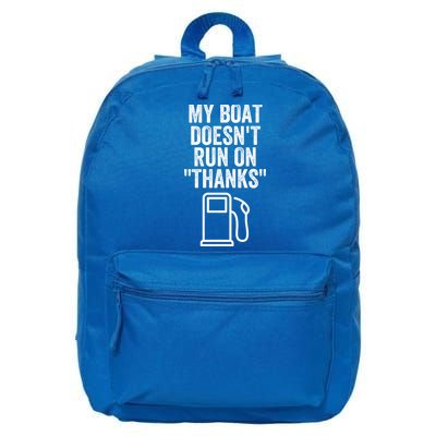 My Boat Doesnt Run On Thanks Funny Boat Owner Funny Boating Boat Gas Money 16 in Basic Backpack