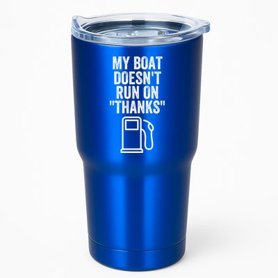 My Boat Doesnt Run On Thanks Funny Boat Owner Funny Boating Boat Gas Money Tumbler