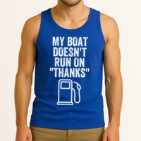My Boat Doesnt Run On Thanks Funny Boat Owner Funny Boating Boat Gas Money Tank Top