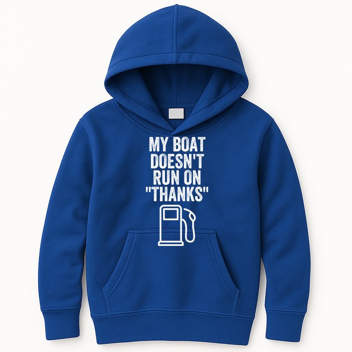 My Boat Doesnt Run On Thanks Funny Boat Owner Funny Boating Boat Gas Money Kids Hoodie