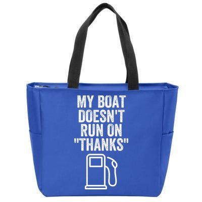 My Boat Doesnt Run On Thanks Funny Boat Owner Funny Boating Boat Gas Money Zip Tote Bag