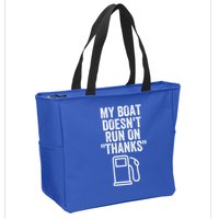 My Boat Doesnt Run On Thanks Funny Boat Owner Funny Boating Boat Gas Money Zip Tote Bag