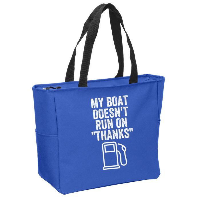 My Boat Doesnt Run On Thanks Funny Boat Owner Funny Boating Boat Gas Money Zip Tote Bag