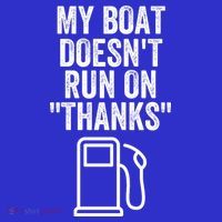 My Boat Doesnt Run On Thanks Funny Boat Owner Funny Boating Boat Gas Money Zip Tote Bag